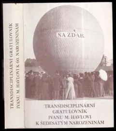 Transdisciplinární gratulovník k 60. narozeninám Ivana M. Havla