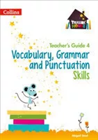 Treasure House Vocabulary, Grammar and Punctuation Skills Teacher’s Guide 4