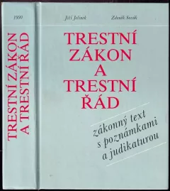 Trestní zákon a trestní řád (novelizované znění trestních kodexů, poznámky - judikatura)