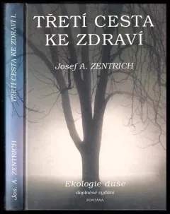 Třetí cesta ke zdraví, aneb, Ekologie duše