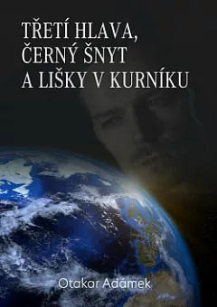 Třetí hlava, černý šnyt a lišky v kurníku