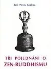 Tři pojednání o zen-buddhismu