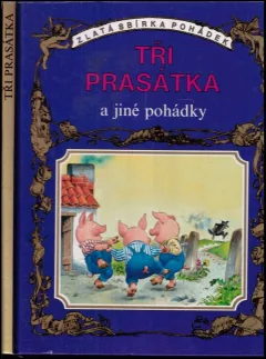 Tři prasátka a jiné pohádky