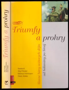 Triumfy a prohry : slavné bitvy světových dějin : od Salamíny po Sinaj