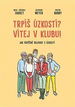 Trpíš úzkostí? Vítej v klubu