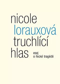 Truchlící hlas – esej o řecké tragédii