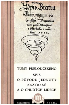 Tůmy Přeloučského spis o původu Jednoty bratrské a o chudých lidech