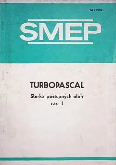 Turbopascal: Sbírka postupných úloh. Část 1