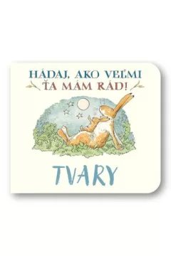 Tvary Hádaj, ako veľmi ťa mám rád!