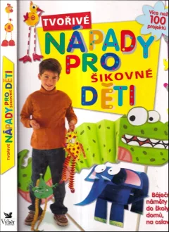 Tvořivé nápady pro šikovné děti