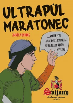 Ultrapůlmaratonec - vypitá piva a uběhnuté kilometry mi už nikdy nikdo nevezme!