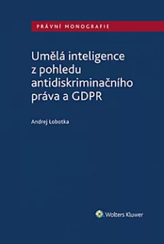 Umělá inteligence z pohledu antidiskriminačního práva a GDPR