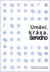 Umění, krása, šeredno