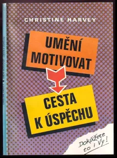Umění motivovat - cesta k úspěchů