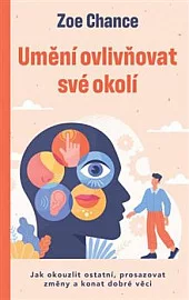 Umění ovlivňovat své okolí