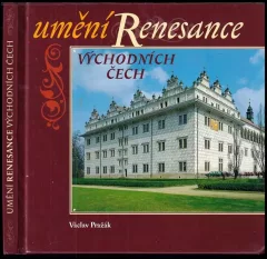 Umění renesance východních Čech : architektura, sochařství, malířství, umělecká řemesla