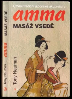 Umění tradiční japonské akupresury Amma