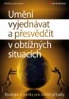 Umění vyjednávat a přesvědčit v obtížných situacích