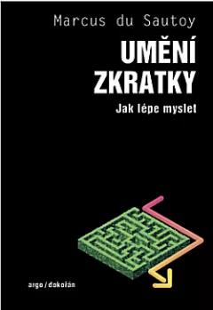 Umění zkratky: Jak lépe myslet