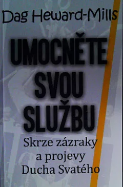 Umocněte svou službu skrze zázraky a projevy Ducha Svatého