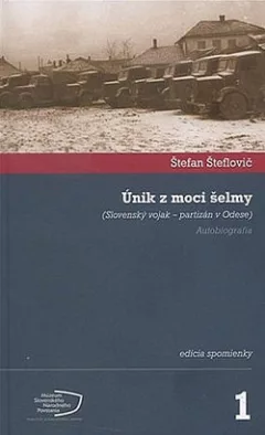 Únik z moci šelmy: Slovenský vojak - partizán v Odese