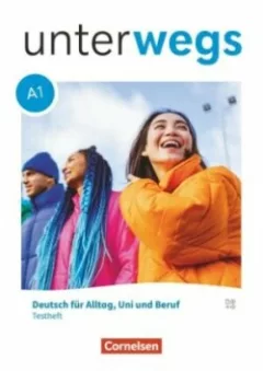 Unterwegs A1: Gesamtband. Testheft
