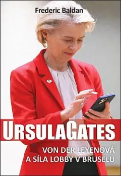 UrsulaGates: Von der Leyenová a síla lobby v Bruselu