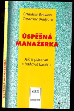 Úspěšná manažerka - jak si plánovat a budovat kariéru