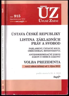 Ústava České republiky ; Listina základních práv a svobod ; Parlament, Ústavní soud, ombudsman, ministerstva ; Antidiskriminační zákon, Zákon o sbí...