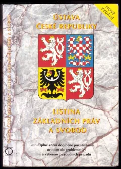 Ústava České republiky ; Listina základních práv a svobod : úplné znění doplněné poznámkami, úvodem do problematiky a výběrem ze soudních případů (...