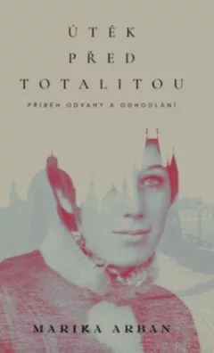 Útěk před totalitou