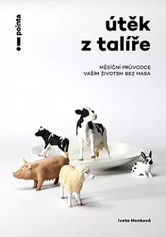 Útěk z talíře – Měsíční průvodce vaším životem bez masa