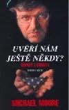 Uvěří nám ještě někdy?