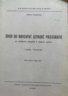 Úvod do novověké latinské paleografie se zvláštním zřetelem k českým zemím 1. a 2. svazek
