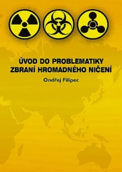 Úvod do problematiky zbraní hromadného ničení