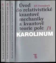 Úvod do relativistické kvantové mechaniky a kvantové teorie pole - KOMPLET: Díly 1 + 2a + 2b