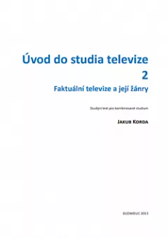 Úvod do studia televize 2: Faktuální televize a její žánry