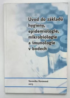 Úvod do základů hygieny, epidemiologie, mikrobiologie a imunologie v bodech