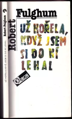 Už hořela, když jsem si do ní lehal