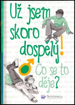Už jsem skoro dospělý!