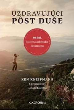 Uzdravujúci pôst duše: 40 dní, ktoré ťa oslobodia od hriechu