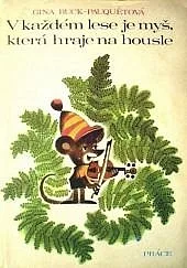 V každém lese je myš, která hraje na housle