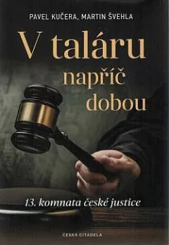 V taláru napříč dobou: 13. komnata české justice