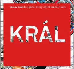 Václav Král - designér, který chtěl změnit svět