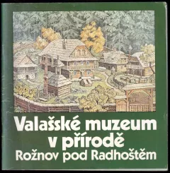 Valašské muzeum v přírodě Rožnov pod Radhoštěm