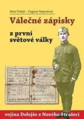 Válečné zápisky z první světové války - vojína Dolejše z Nového Strašecí