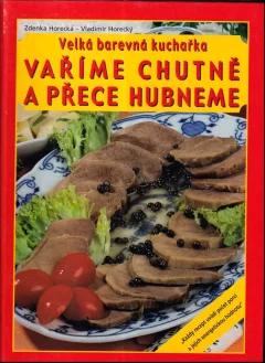 Vaříme chutně a přece hubneme
