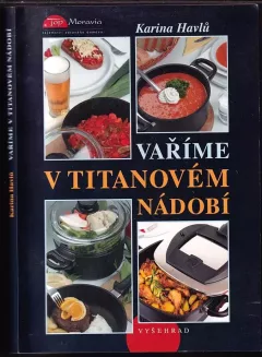 Vaříme v titanovém nádobí : 161 receptů