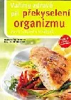 Vaříme zdravě při překyselení organizmu