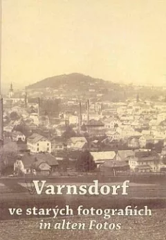 Varnsdorf ve starých fotografiích / Warnsdorf in alten Fotos